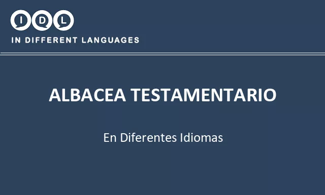 Albacea testamentario en diferentes idiomas - Imagen