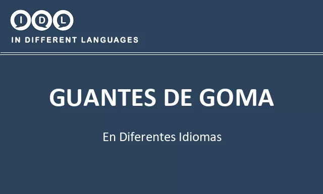 Guantes de goma en diferentes idiomas - Imagen