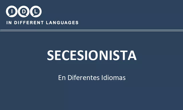 Secesionista en diferentes idiomas - Imagen