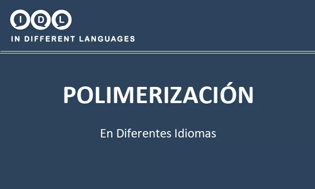 Polimerización en diferentes idiomas - Imagen