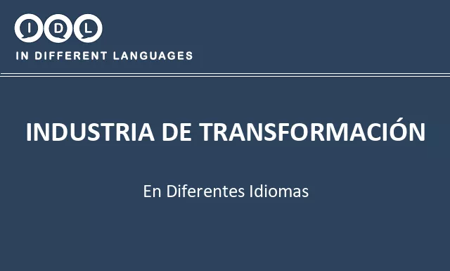 Industria de transformación en diferentes idiomas - Imagen
