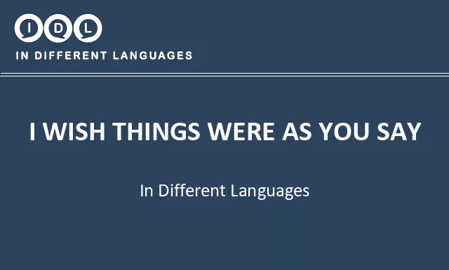 I wish things were as you say in Different Languages - Image