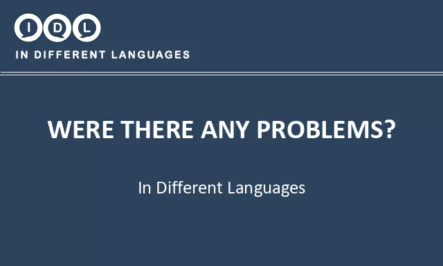 Were there any problems? in Different Languages - Image