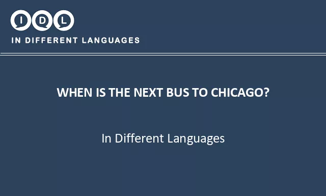 When is the next bus to chicago? in Different Languages - Image