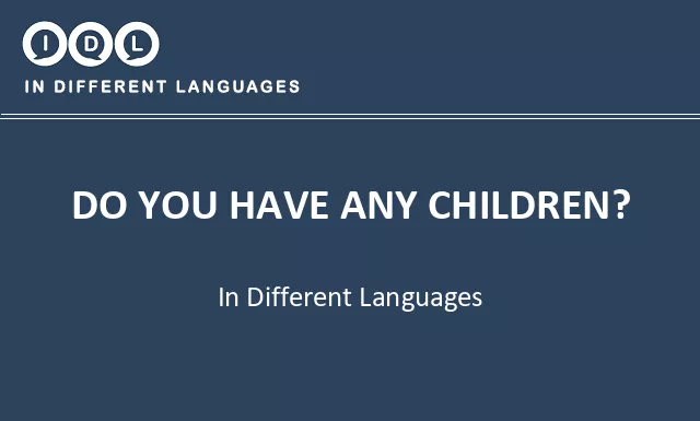 Do you have any children? in Different Languages - Image