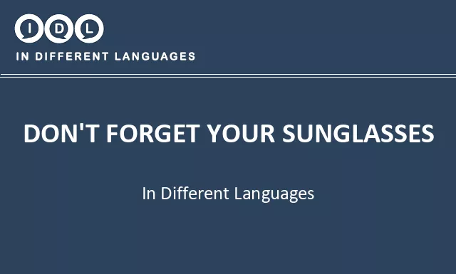 Don't forget your sunglasses in Different Languages - Image