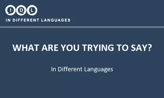 What are you trying to say? in Different Languages - Image
