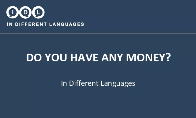Do you have any money? in Different Languages - Image