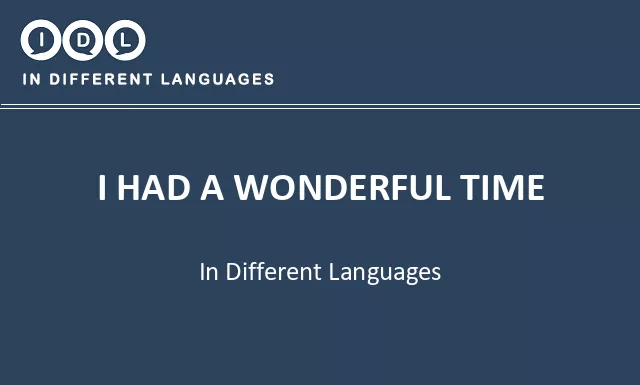 I had a wonderful time in Different Languages - Image