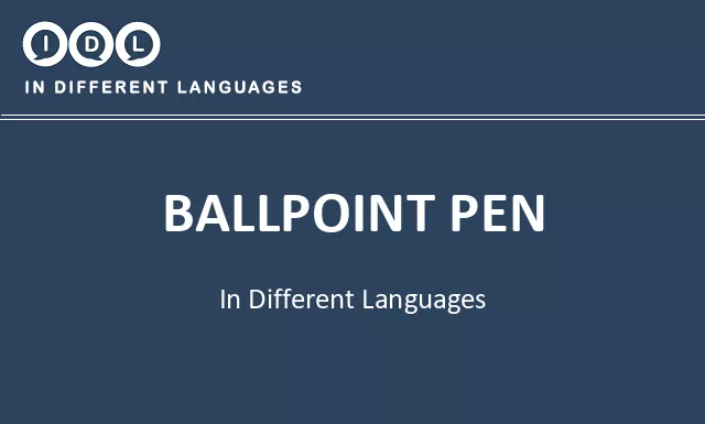 Ballpoint pen in Different Languages - Image