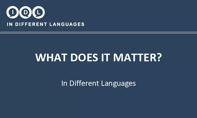 What does it matter? in Different Languages - Image