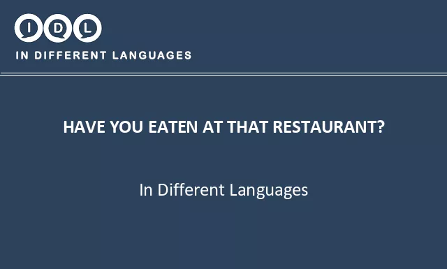 Have you eaten at that restaurant? in Different Languages - Image