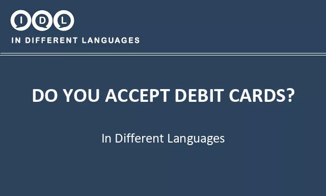Do you accept debit cards? in Different Languages - Image