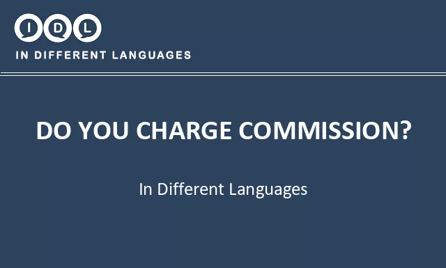 Do you charge commission? in Different Languages - Image