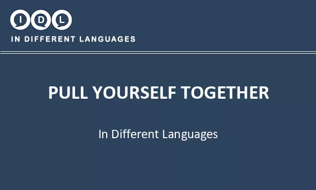 Pull yourself together in Different Languages - Image