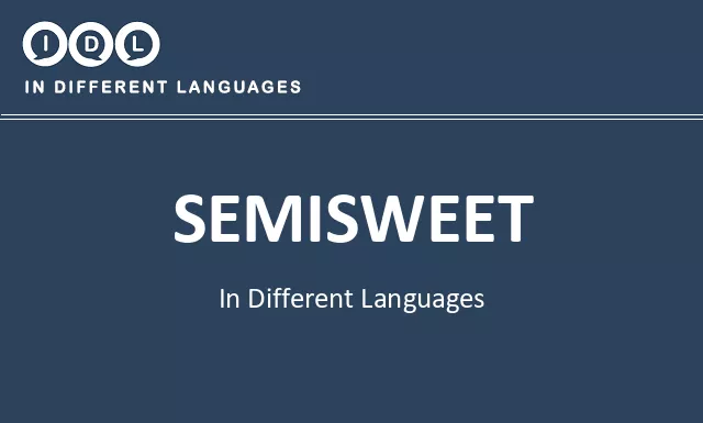 Semisweet in Different Languages - Image