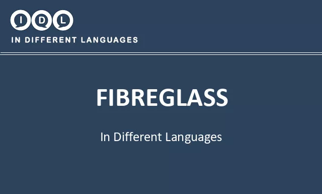 Fibreglass in Different Languages - Image