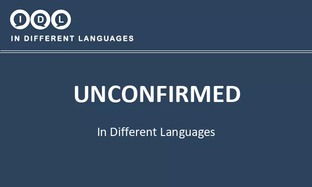 Unconfirmed in Different Languages - Image