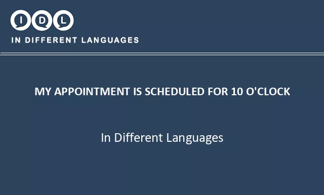My appointment is scheduled for 10 o'clock in Different Languages - Image