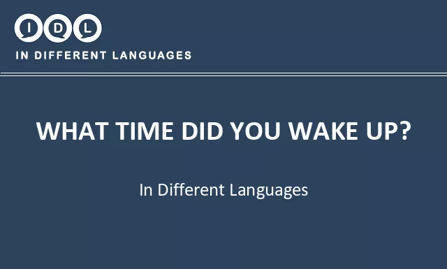 What time did you wake up? in Different Languages - Image