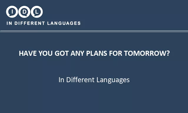 Have you got any plans for tomorrow? in Different Languages - Image