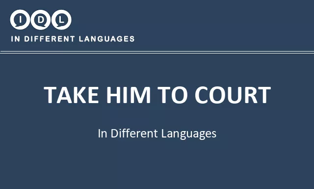 Take him to court in Different Languages - Image