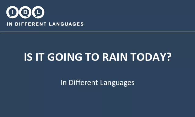 Is it going to rain today? in Different Languages - Image