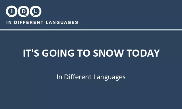 It's going to snow today in Different Languages - Image