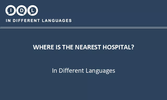 Where is the nearest hospital? in Different Languages - Image