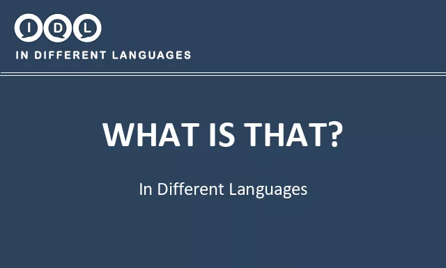 What is that? in Different Languages - Image
