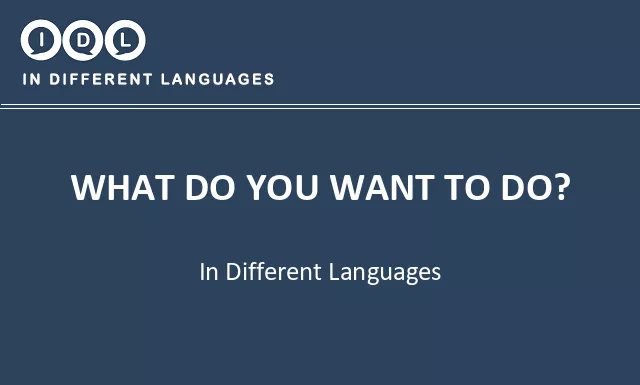 What do you want to do? in Different Languages - Image