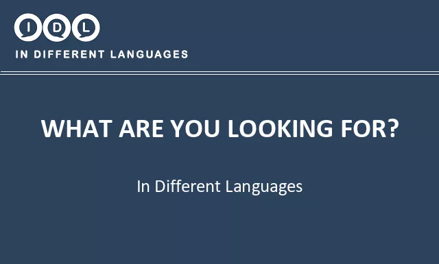 What are you looking for? in Different Languages - Image