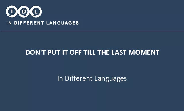 Don't put it off till the last moment in Different Languages - Image