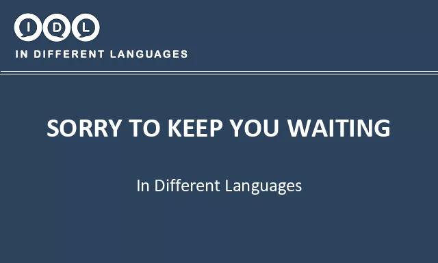 Sorry to keep you waiting in Different Languages - Image