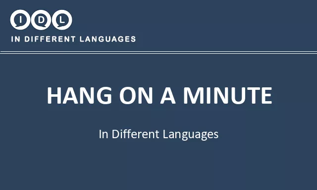 Hang on a minute in Different Languages - Image