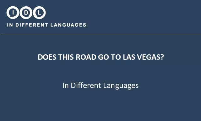 Does this road go to las vegas? in Different Languages - Image