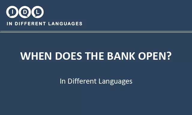 When does the bank open? in Different Languages - Image