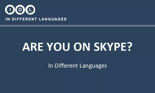 Are you on skype? in Different Languages - Image