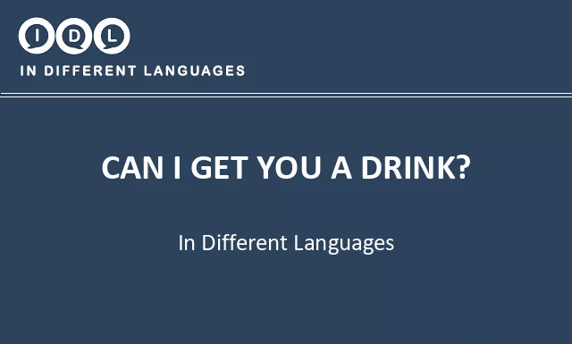 Can i get you a drink? in Different Languages - Image
