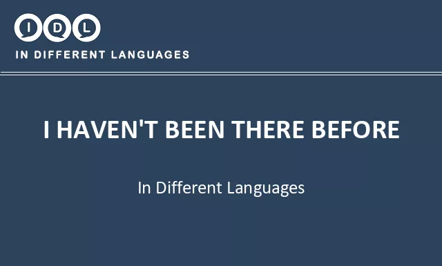 I haven't been there before in Different Languages - Image