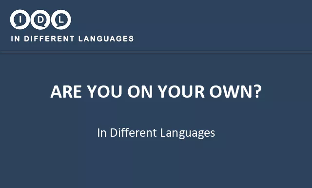 Are you on your own? in Different Languages - Image