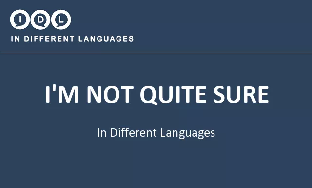 I'm not quite sure in Different Languages - Image