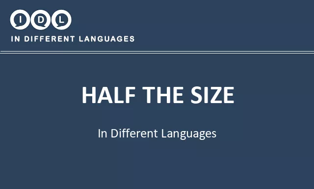 Half the size in Different Languages - Image