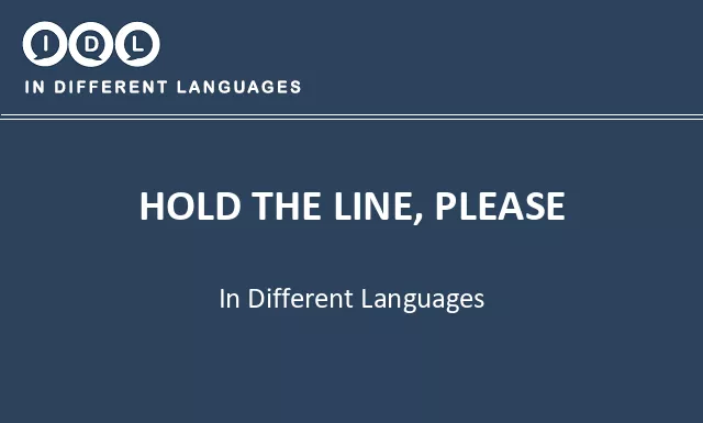 Hold the line, please in Different Languages - Image