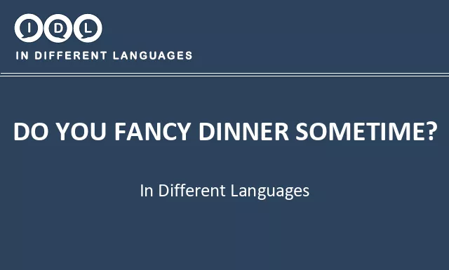 Do you fancy dinner sometime? in Different Languages - Image