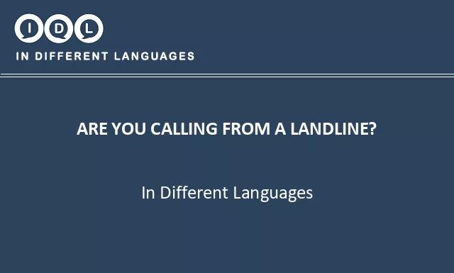 Are you calling from a landline? in Different Languages - Image