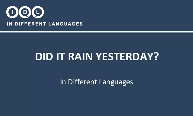 Did it rain yesterday? in Different Languages - Image