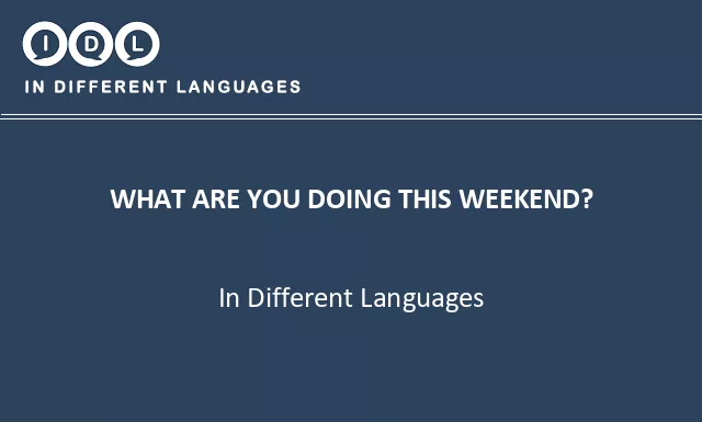 What are you doing this weekend? in Different Languages - Image