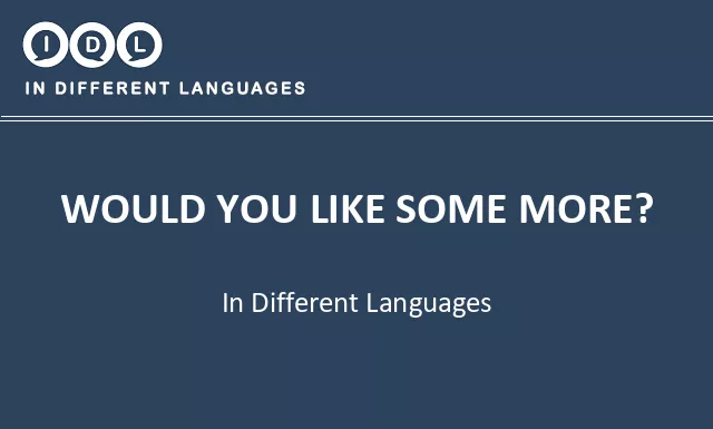 Would you like some more? in Different Languages - Image