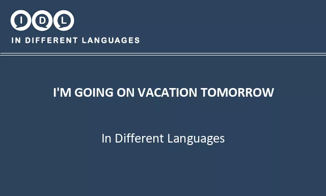 I'm going on vacation tomorrow in Different Languages - Image